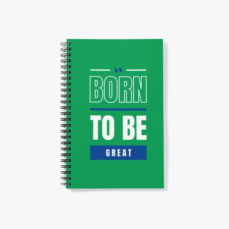 Born to be great